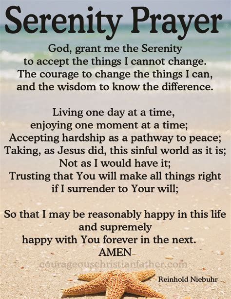Serenity prayer prayer - The Serenity Prayer is the common name for a prayer written by the American theologian Reinhold Niebuhr (1892–1971). The best-known form is: God, grant me the serenity to accept the things I cannot change, Courage to change the things I can, And wisdom to know the difference. Niebuhr, who first wrote the prayer for a sermon at Heath ... 